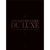 Les Savoir-faire Du Luxe