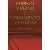 Espejo Y Reino / Ornamento Y Estado