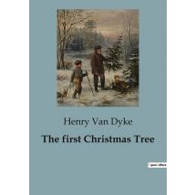 The First Christmas Tree : The Transition Of Faith In The Heart Of The Forest