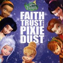 Disney Fairies : Faith, Trust And Pixie Dust