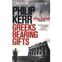 Greeks Bearing Gifts - Bernie Gunther