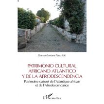 Patrimonio Cultural Africano Atlantico Y De La Afrodescendencia : Patrimoine Culturel De L'Atlantique Africain Et De L'Afrodescendance