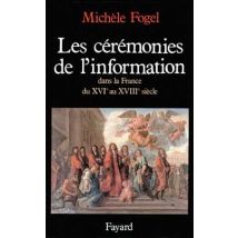 Les Cérémonies De L'Information Dans La France Du Xvie Au Xviiie Siècle