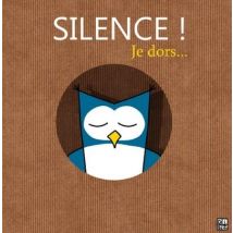 Silence ! Je Dors...