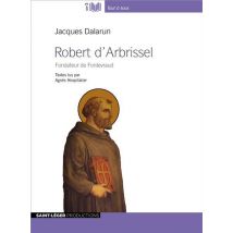 Robert D'Arbrissel - Fondateur De Fontevraud