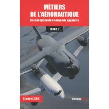 Métiers De L'Aéronautique Tome 3 - La Conception Des Nouveaux Appareils