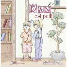 Lya Et Dan Tome 2 : Dan Est Petit