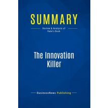 Summary: The Innovation Killer : Review And Analysis Of Rabe's Book