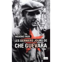 Les Derniers Jours De Che Guevara