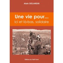 Une Vie Pour... Ici Et Là-bas, Solidaire