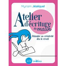 Atelier D'Écriture Du Matin - Structurer Sa Créativité Dès Le Réveil