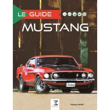 Le Guide : Ford Mustang (édition 2017)