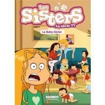 Les Sisters - La Série Tv Tome 74 : La Baby Sister