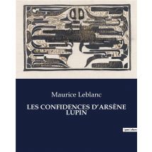 Les Confidences D'Arsène Lupin