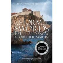 A Storm Of Swords : Steel And Snow - A Song Of Ice And Fire: Book 3 Part 1