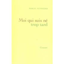 Moi Qui Suis Né Trop Tard