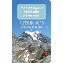 Mon Week-end Rando Clé En Main : Alpes Du Nord : Haute-savoie, Savoie, Isère