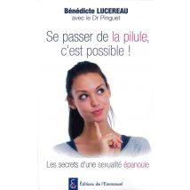 Se Passer De La Pilule, C'Est Possible ! Les Secrets D'Une Sexualité Épanouie