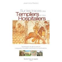 Sur Les Traces Des Templiers Et Des Hospitaliers