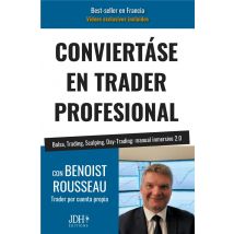 Conviertáse En Trader Profesional : Bolsa, Trading, Scalping, Day-trading: Manual Inmersivo 2.0