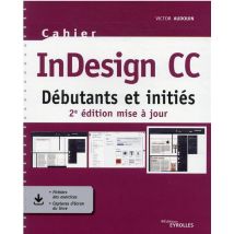 Cahier Indesign Cc : Débutants Et Initiés (2e Édition)