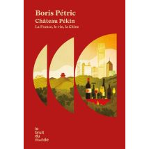 Château Pékin : La France, Le Vin, La Chine