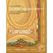 La Peinture Décorative Dans Le Journal Manuel De Peintures - Plafonds
