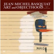 Jean-michel Basquiat : Art And Objecthood