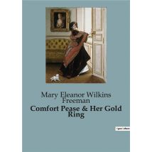 Comfort Pease & Her Gold Ring