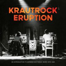 Krautrock Eruption : An Introduction To German Electronic Music 1970-1980