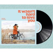 It Wasn't Hard To Love You