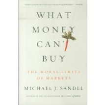 What Money Can't Buy: The Moral Limits Of Markets