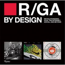 R/ga By Design : Revolutionizing Film, Internet, Social And Beyond