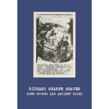 Richard Sharpe Shaver : Some Stones Are Ancient Books