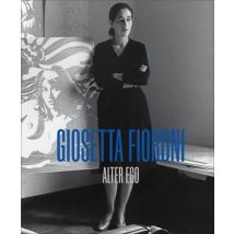 Giosetta Fioroni : Alter Ego