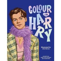 Colour In Harry - A Unofficial Harry Styles Colouring And Sticker Book