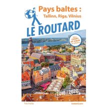 Guide Du Routard : Pays Baltes - Tallinn, Riga, Vilnius (édition 2019/2020)