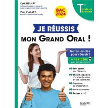 Je Réussis Mon Grand Oral - Terminales Générale Et Technologiques