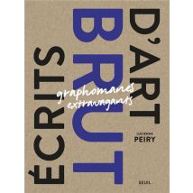 Écrits D'Art Brut - Graphomanes Extravagants
