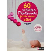 60 Activités Montessori Pour Mon Bébé (0-2 Ans)