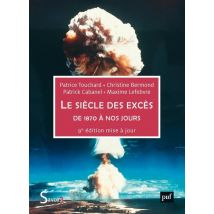 Le Siècle Des Excès : De 1870 À Nos Jours (9e Édition)