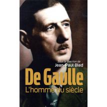 De Gaulle, L'Homme Du Siècle