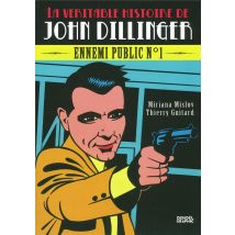 La Véritable Histoire De John Dillinger