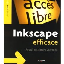 Inkscape Efficace - Réussir Ses Dessins Vectoriels