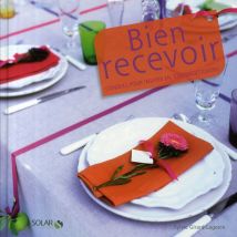 Bien Recevoir - Conseils Pour Inviter En Toutes Occasions