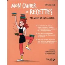 Mon Cahier : Recettes En Mode Batch Cooking