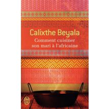 Comment Cuisiner Son Mari A L'Africaine