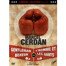 Marcel Cerdan : Gentleman Boxeur Ou L'Homme Et Les Gants