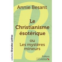 Le Christianisme Ésotérique (grands Caractères)
