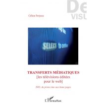 Transferts Médiatiques (les Televisions Editées Pour Le Web) 2005 Du Prime Time Aux Home Pages